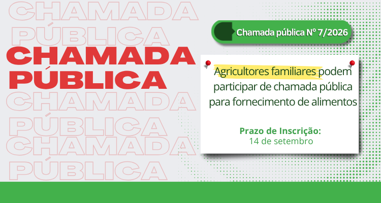 Chamada pública abre oportunidade para agricultores familiares fornecerem alimentos