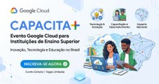 Imagem gerada pelo Gemini, em tons azulados, com logotipo Google Cloud e título "CAPACITA+", promovendo evento para ensino superior.
Exibe ícones de tecnologia e conexão no Brasil, dois jovens (um homem e uma mulher) colaborando com dispositivos.
