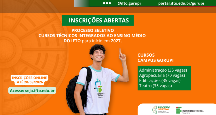 IFTO abre processo seletivo com 175 vagas para cursos técnicos integrados ao Ensino Médio no Campus Gurupi