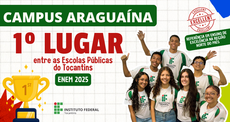 Campus Araguaína - 1º lugar entre as escolas públicas do Tocantins no Enem 2025