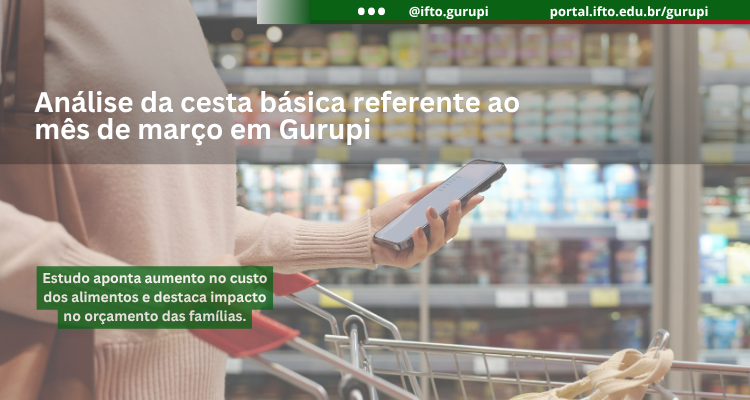 IFTO divulga análise da cesta básica referente ao mês de março em Gurupi