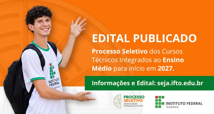 IFTO lança Processo Seletivo para cursos técnicos integrados ao Ensino Médio
