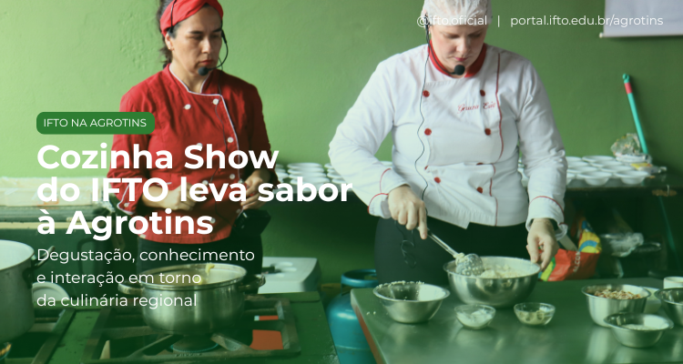 IFTO leva à Agrotins Cozinha Show com degustação