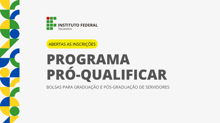 IFTO publica edital do Programa Pró-Qualificar com bolsas para graduação e pós-graduação de servidores
