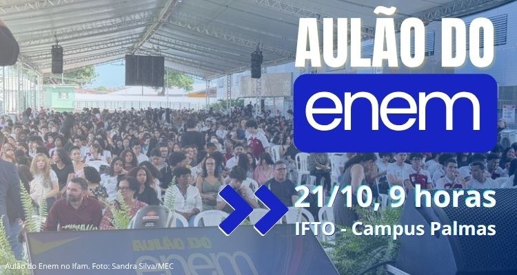 IFTO recebe “Aulão do Enem” do MEC nesta quarta-feira, 21, no Campus Palmas